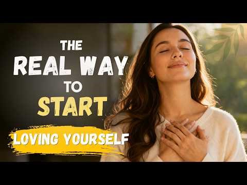 The Real Way To Start Loving Yourself