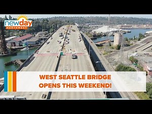 West Seattle Bridge opens this weekend! - New Day NW