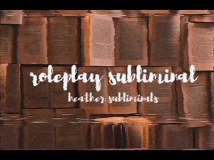 📚 roleplay subliminal || heather subliminals