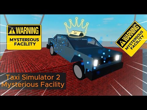 Taxi Simulator 2 - How to Get to Mysteriuos Facility [ROBLOX]