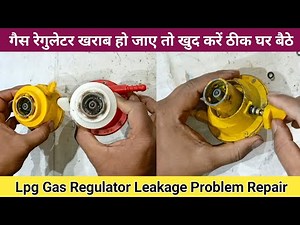 Lpg Gas Regulator Leakage Problem Repair at Home | Gas Regulator Repair Kare Asanise Gharpar