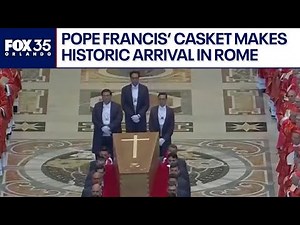 Pope Francis funeral: Casket makes historic arrival in Rome
