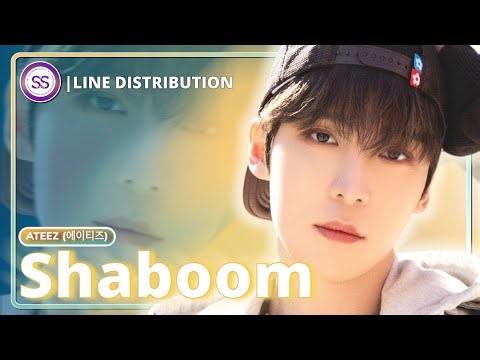 ATEEZ (에이티즈) - Shaboom | Line Distribution
