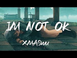 XMASwu - IM NOT OK 『I wanna say im sorry but im not ok 把过去背的太多心脏 有点累 全部都是我以为』【動態歌詞Lyrics】【忧伤】高清音質