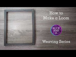 How to make a loom for weaving