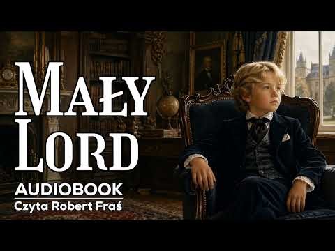 Mały Lord – Frances Hodgson Burnett | Audiobook po polsku cały