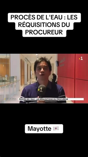 Procès de l'Eau : Réquisitions du Procureur à Mayotte