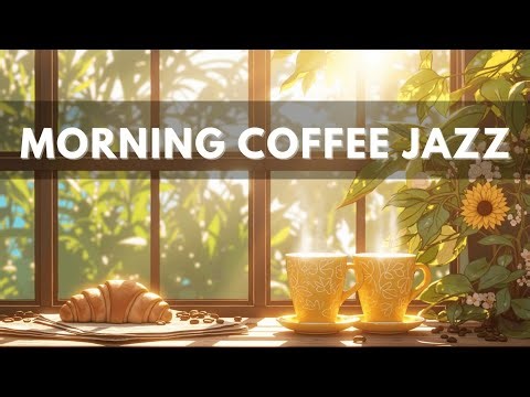 Morning Rays & Smooth Jazz Vibes ~ Perfect Cafe Music for Coffee Lovers & Relaxation