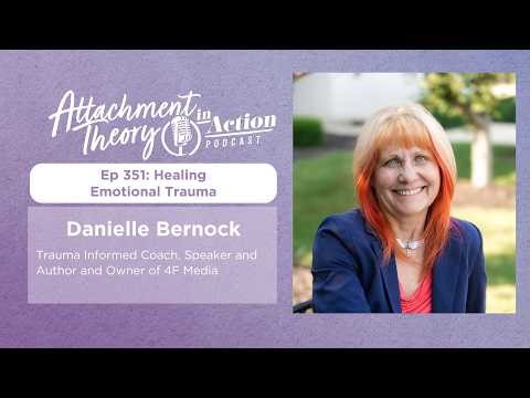 Healing Emotional Trauma: Danielle Bernock