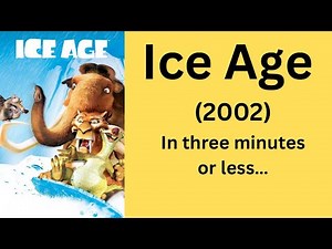 Ice Age (2002) recap in three minutes or less