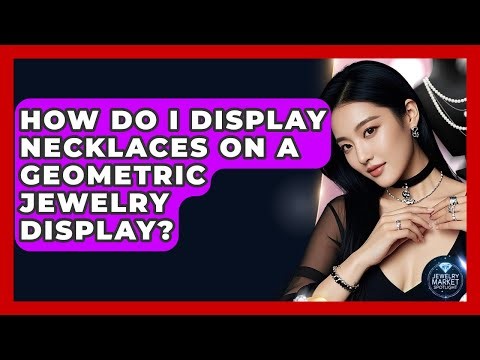 How Do I Display Necklaces On A Geometric Jewelry Display? - Jewelry Market Spotlight