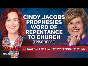Cindy Jacobs Releases Critical 'Repentance' Prophecy (Episode 063)