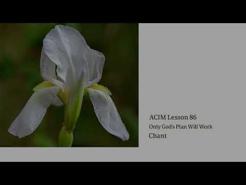 ACIM Lesson 86 — Only God's Plan Will Work | Sacred Chant