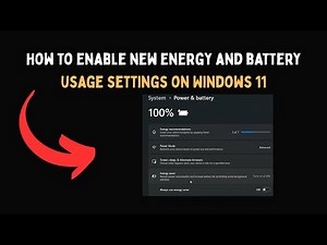 How to enable new energy and battery usage settings on Windows 11