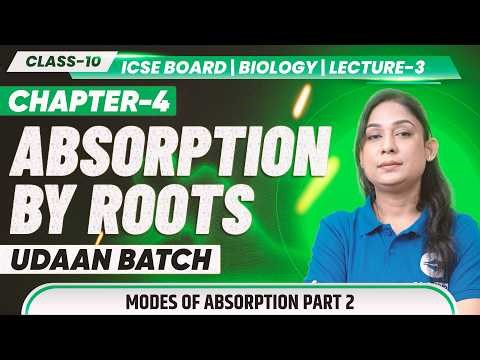 Class 10 Biology Chapter 4 Absorption By Roots Lecture 3 Modes Of Absorption Part 2 🌱
