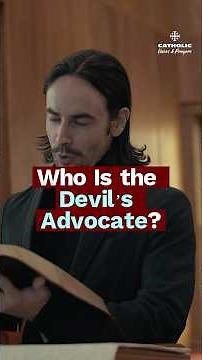 What Is the Devil’s Advocate in Sainthood? | Catholic Teaching Explained