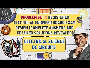 Problem Set 1: Electrical Science, DC Circuits. Registered Electrical Engineering Board Exam Review.