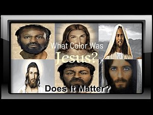 What Color Was Jesus? And, Does It Matter?