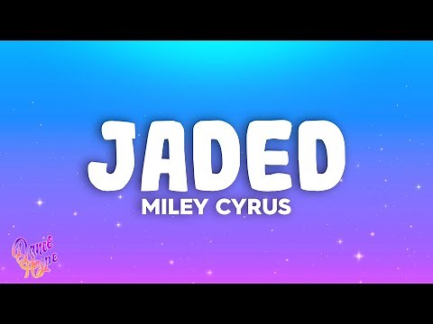 Miley Cyrus - Jaded