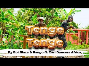 Tenge Tenge By Boi Blaze & Rango ft. Zari Dancers Africa