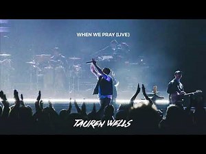 Tauren Wells - When We Pray (Live) [Official Audio]