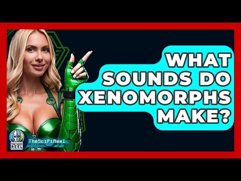 What Sounds Do Xenomorphs Make? - The SciFi Reel