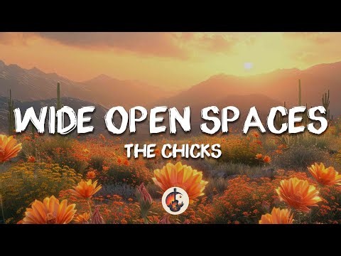 The Chicks - Wide Open Spaces (Lyrics)