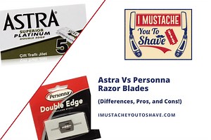 Astra Vs Personna Razor Blades (Differences, Pros, and Cons!)