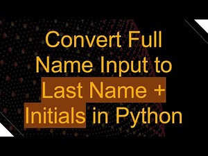 Convert Full Name Input to Last Name + Initials in Python