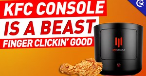 KFC Console Is Real: Specs, Price, Release Date
