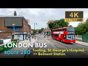 London Bus Ride, Route 280, Double Decker, 4K Virtual Tour. From Tooting St. George's Hsp To Belmont