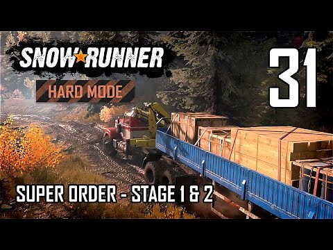 SnowRunner Hard Mode Strategic Walkthrough Ep 31 - Super Order - Stage 1 & 2