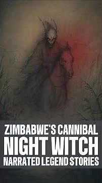 Why Do People Fear The Night Witch in Zimbabwe?