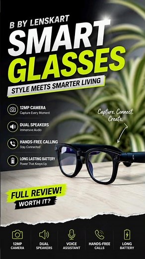 🔥 Worth Buying 🔥B by Lenskart Smart Glasses Review ?