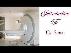 CT Scan Explained: Principle, Components, Image Formation, Applications & Safety