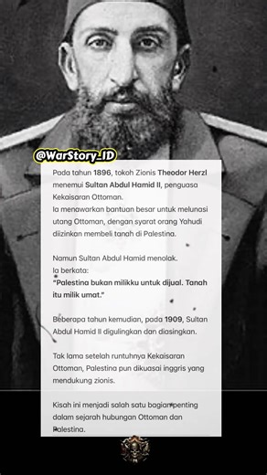 Sultan Abdul Hamid II pernah menolak tawaran Theodor Herzl untuk membeli palestina untuk kaum yahudi