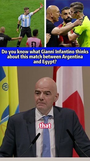 Gianni Infantino reaction to Argentina vs Egypt controversy