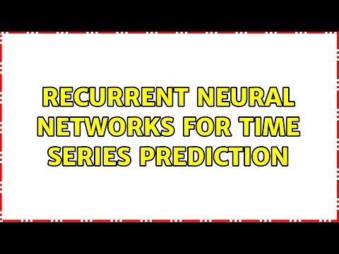 Recurrent Neural Networks for Time Series Prediction