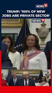 Donald Trump on job numbers: 'One hundred percent of our new jobs are in the private sector'