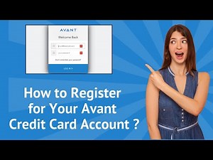 How to Register for Your Avant Credit Card Account ? - Step-by-Step Guide