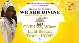 RE-ESTABLISHING CIVILIZATION: Lesson KEY 4 DIVINE ONENESS, Where Light Reveals Truth - HOME