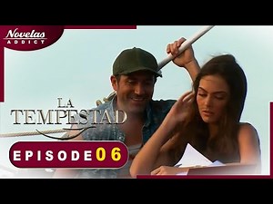 La Tempestad - Episode 06 - Novelas Complète en Français