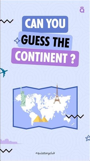 🌍 Can you name the continent of these countries?