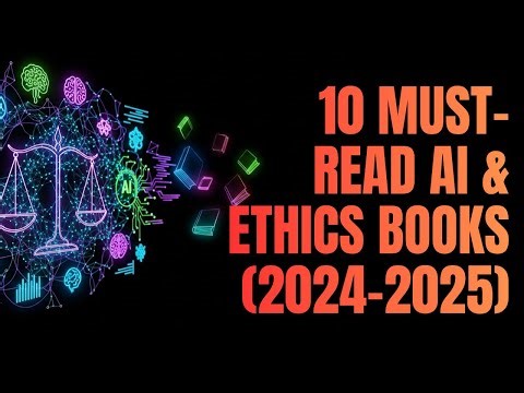 Top 10 AI & Ethics Books You Need to Read in 2024-2025