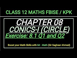 LEC 102 | CHAP 08 | Ex 8.1 | Q1 & Q2 | CONICS-I CIRCLE | CLASS 12 MATH IFBISE & KPK NEW BOOKI