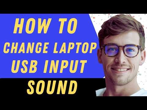How To Change Your Laptop Usb Input Sound - Full Guide