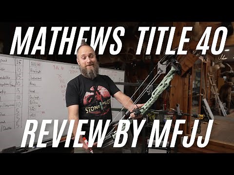 Mathew’s Title 40 Bow Review With MFJJ