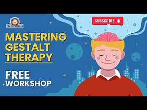 Mastering Gestalt Therapy: Key Concepts, Techniques, and Applications | Workshop Highlights