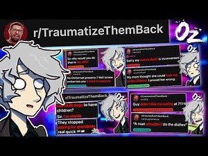 Oz's Archives: r/TraumatizeThemBack Insults and "Inconvenient" Deaths