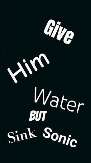 FNF Sink Sonic (GIVE HIM WATER)